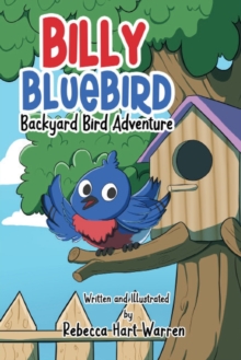 Image for Billy Bluebird : Backyard Bird Adventure