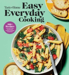Image for Taste of Home Easy Everyday Cooking: 330 Recipes for Fuss-Free, Ultra Easy, Crowd-Pleasing Favorites