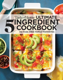 Image for Taste of Home Ultimate 5 Ingredient Cookbook: Save time, save money, and save stress your best home-cooked meal is only 5 ingredients away!