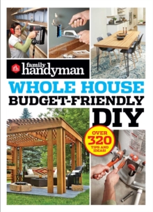 Image for Family Handyman Whole House Budget Friendly DIY: Save money, save time, slash household bills. It's easy with help from the pros.