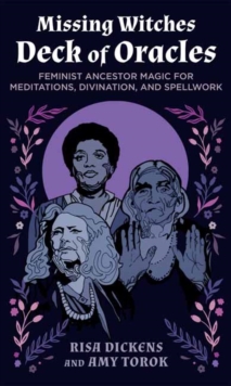 Image for The Missing Witches Deck of Oracles : Feminist Ancestor Magic for Meditations, Divination, and Spellwork