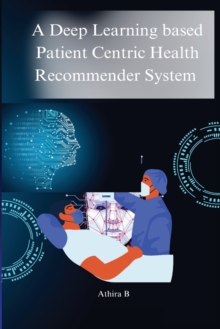Image for A deep learning based patient centric health recommender system