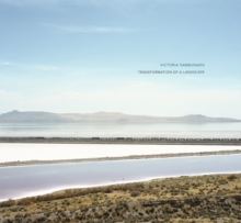 Image for Victoria Sambunaris: Transformation of a Landscape