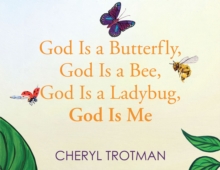 Image for God is a Butterfly, God is a Bee, God is a Ladybug, God is Me