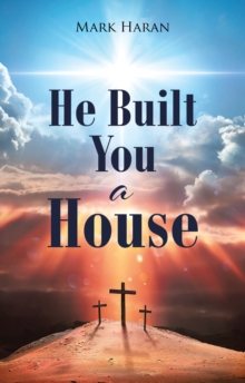 Image for He Built You a House