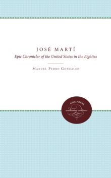 Image for José Martí: Epic Chronicler of the United States in the Eighties