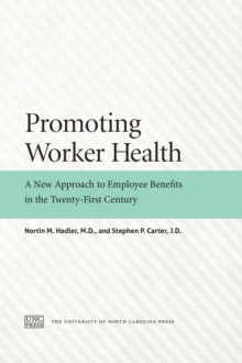 Image for Promoting worker health: a new approach to employee benefits in the twenty-first century