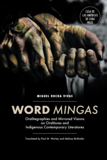 Image for Word mingas: oralitegraphies and mirrored visions on oralitures and indigenous contemporary literatures