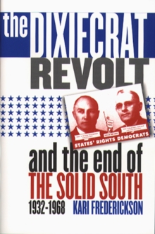 Image for The Dixiecrat Revolt and the End of the Solid South, 1932-1968