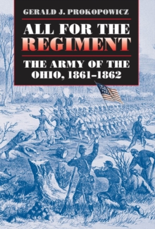 Image for All for the Regiment: The Army of the Ohio, 1861-1862