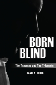 Image for Born Blind: The Traumas and the Triumphs