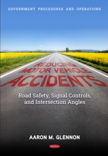 Image for Reducing Motor Vehicle Accidents: Road Safety, Signal Controls, and Intersection Angles