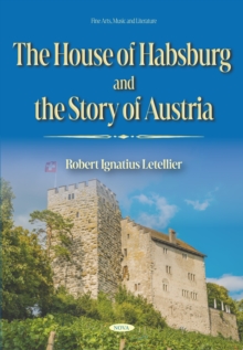 Image for House of Habsburg and the Story of Austria
