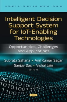 Image for Intelligent Decision Support System for IoT Enabling Technologies: Opportunities, Challenges and Applications