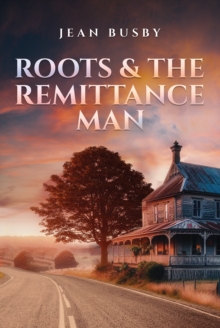 Image for Roots & the Remittance Man