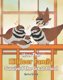 Image for How The Killdeer Family Survived The Great Flood