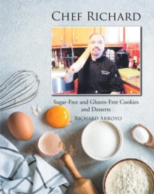 Image for Chef Richard: Sugar-Free and Gluten-Free Cookies and Desserts
