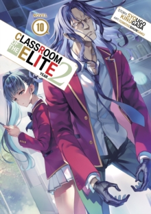Image for Classroom of the Elite: Year 2 (Light Novel) Vol. 10