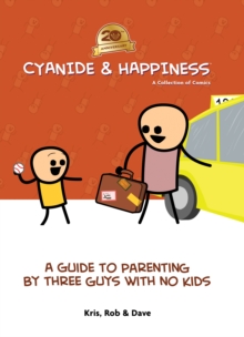 Image for Cyanide & Happiness: A Guide to Parenting by Three Guys With No Kids