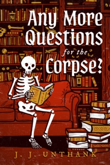Image for Any More Questions for the Corpse?