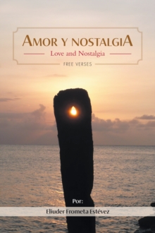 Image for Amor y nostalgia : Love and Nostalgia Free Verses: Love and Nostalgia Free Verses