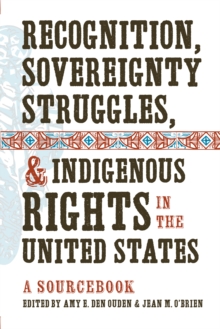 Image for Recognition, sovereignty struggles, & indigenous rights in the United States: a sourcebook