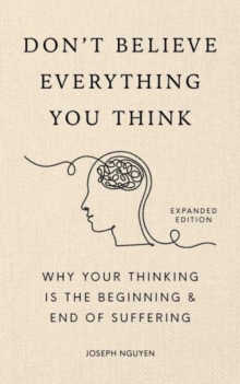 Don't Believe Everything You Think (Expanded Edition) - Nguyen, Joseph