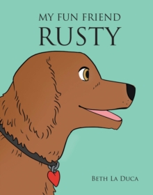 My Fun Friend Rusty - Duca, Beth La