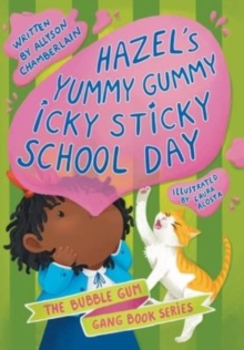Image for Hazel's Yummy Gummy Icky Sticky School Day