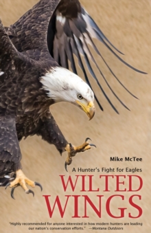 Wilted Wings: A Hunter’s Fight for Eagles