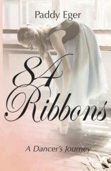 Image for 84 Ribbons : A Dancer's Journey