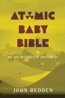 Image for Atomic Baby Bible : My Six Decades of Different
