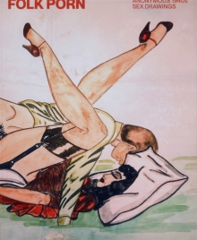 Image for FOLK PORN: Anonymous 1940s Sex Drawings