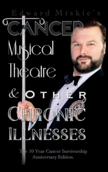 Image for Cancer, Musical Theatre & Other Chronic Illnesses