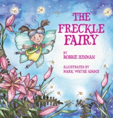 Image for The Freckle Fairy : Winner of 7 Children's Picture Book Awards: Have I Been Kissed by a Fairy?