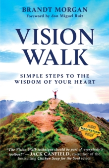 Image for Vision Walk : Simple Steps to the Wisdom of Your Heart