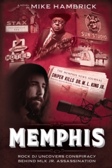 Image for Memphis: Rock DJ Uncovers Conspiracy Behind MLK Jr. Assassination