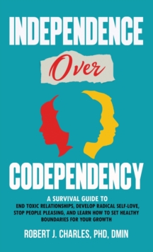 Image for Independence Over Codependency