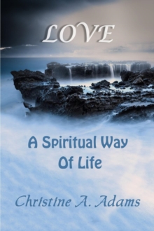 Image for Love: A Spiritual Way of Life