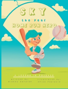 Image for Sky, the Deaf Home Run Hero