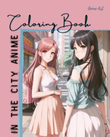 Image for Anime Art In The City Anime Coloring Book
