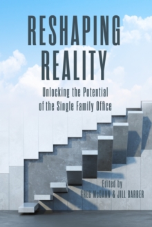 Image for Reshaping Reality : Unlocking the Potential of the Single Family Office