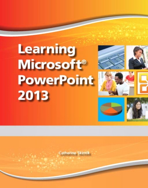 Learning Microsoft PowerPoint 2013 Student Edition    CTE School