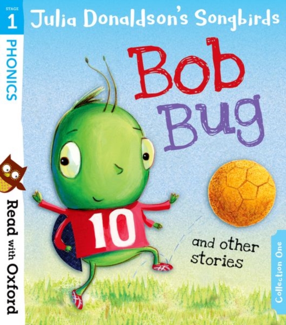 Read with Oxford Stage 1 Julia Donaldsons Songbirds Bob Bug and Other Stories