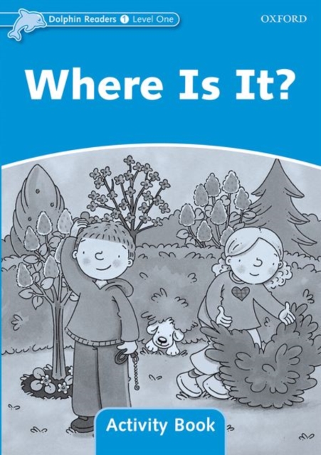 Dolphin Readers Level 1 Where Is It? Activity Book