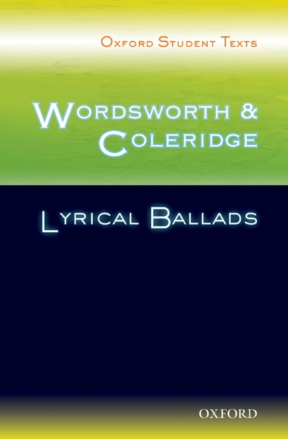 Oxford Student Texts Wordsworth and Coleridge Lyrical Ballads