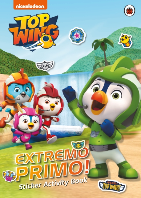 Top Wing Extremo Primo! Sticker Activity Book