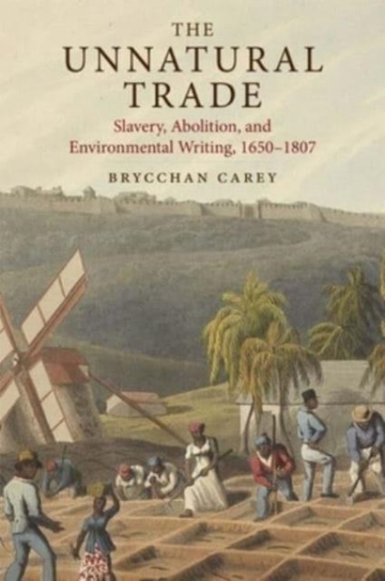UNNATURAL TRADE By CAREY, BRYCCHAN (Hardback) (9780300224412) - Zdjęcie 1 z 4