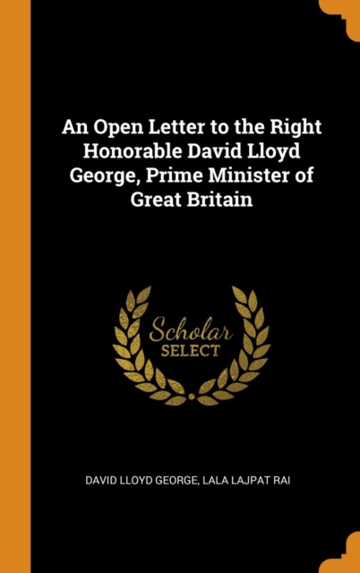 Open Letter to the Right Honorable David Lloyd George Prime Minister of Great Britain