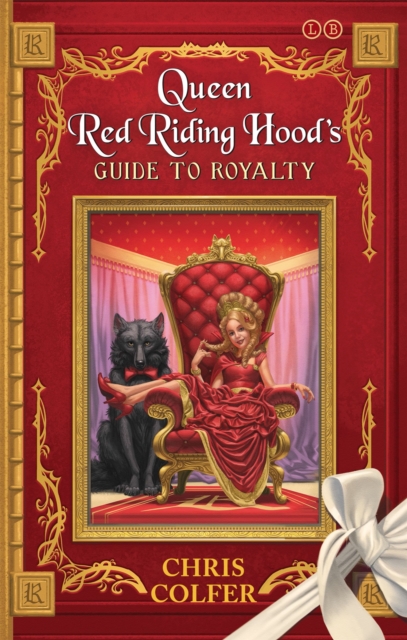 Land of Stories Queen Red Riding Hoods Guide to Royalty